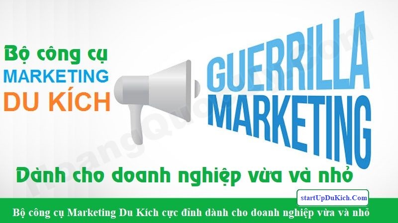 Bộ công cụ Marketing du kích dành cho doanh nghiệp vừa và nhỏ