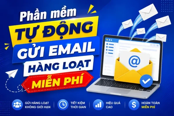 Phần mềm tự động gửi email hàng loạt miễn phí dành cho startUp