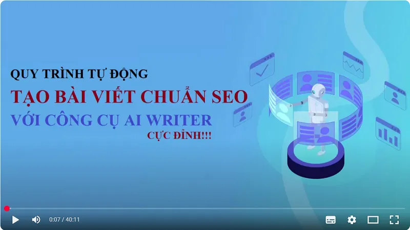 Video quy trình tạo bài viết chuẩn SEO nhờ AI