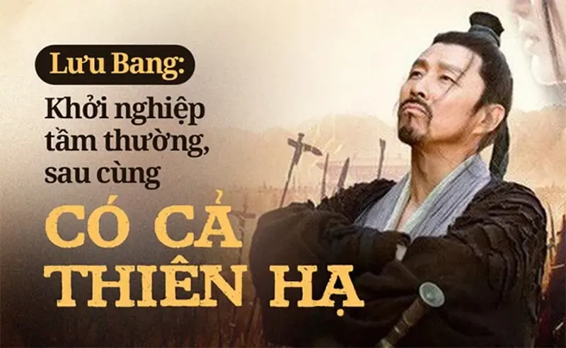 Bí quyết khởi nghiệp thành công của Lưu Bang - Lưu Bang khởi nghiệp từ con số 0 cho đến là đế vương của một triều đại hơn 400 năm trong lịch sử Trung Hoa