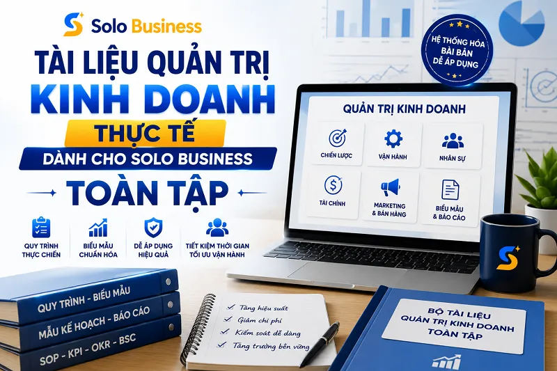 Tài liệu quản trị kinh doanh thực tế dành cho solo Business toàn tập