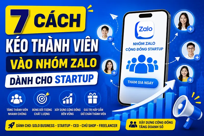 7 cách kéo thành viên vào nhóm Zalo dành cho startUp