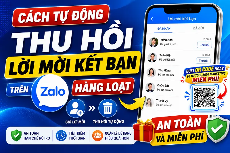 Cách tự động thu hồi lời mời kết bạn trên Zalo hàng loạt an toàn và miễn phí