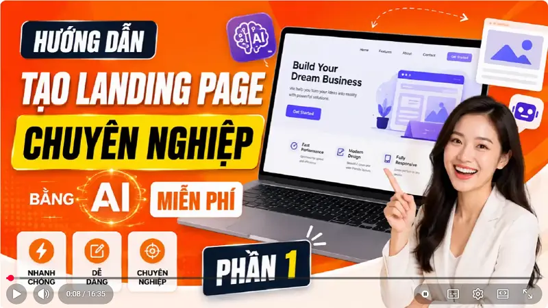 Video Hướng dẫn tạo Landing Page chuyên nghiệp bằng AI miễn phí - Phần 1