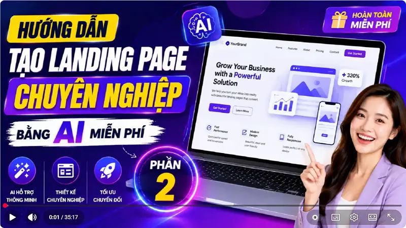 Video hướng dẫn tạo landing page chuyên nghiệp bằng AI miễn phí - Phần 2