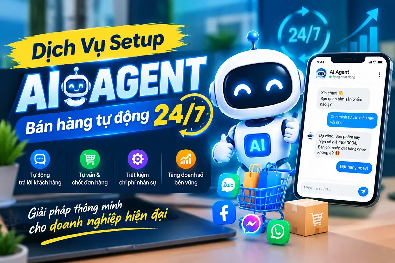 Dịch Vụ Setup AI Agent Bán Hàng Tự Động 24/7: Biến Tin Nhắn Thành Cơ Hội Kinh Doanh