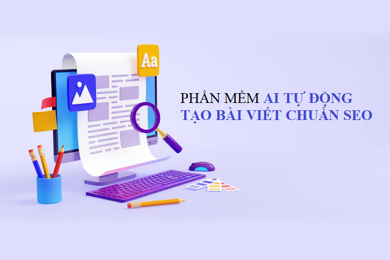 Phần mềm AI tự động tạo nội dung chuẩn SEO