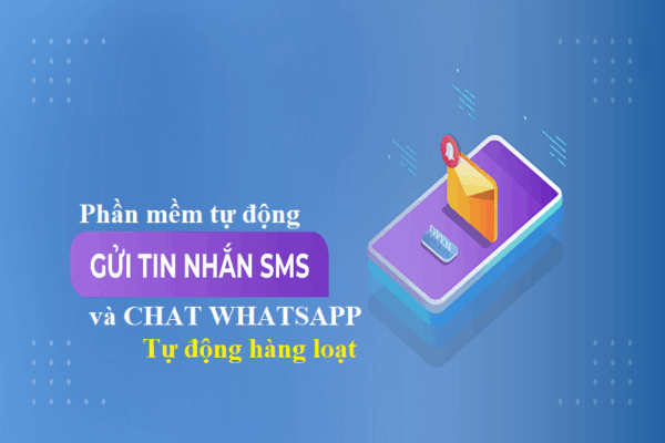 Phần mềm tự động gửi tin nhắn Sms và WhatsApp hàng loạt