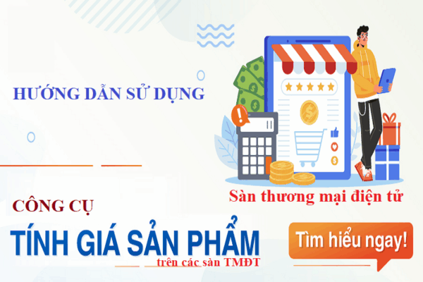 Cách sử dụng công cụ tính giá bán trên các sàn thương mại điện tử