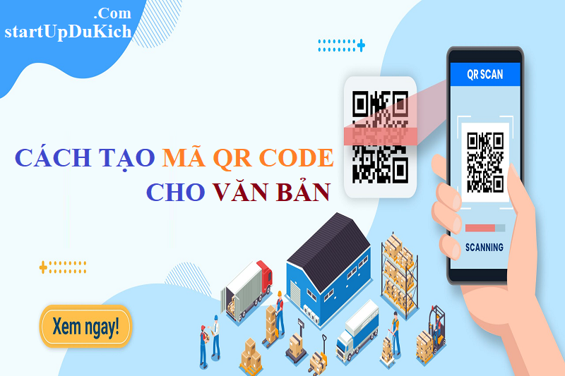 Cách tạo QR Code miễn phí cho Văn bản