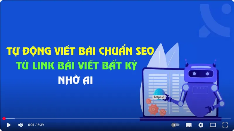 Video hướng dẫn tạo bài viết chuẩn SEO nhờ AI từ Link Bài viết bất kỳ của đối thủ