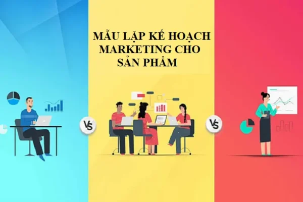 Mẫu kế hoạch Marketing cho sản phẩm dành cho StartUp