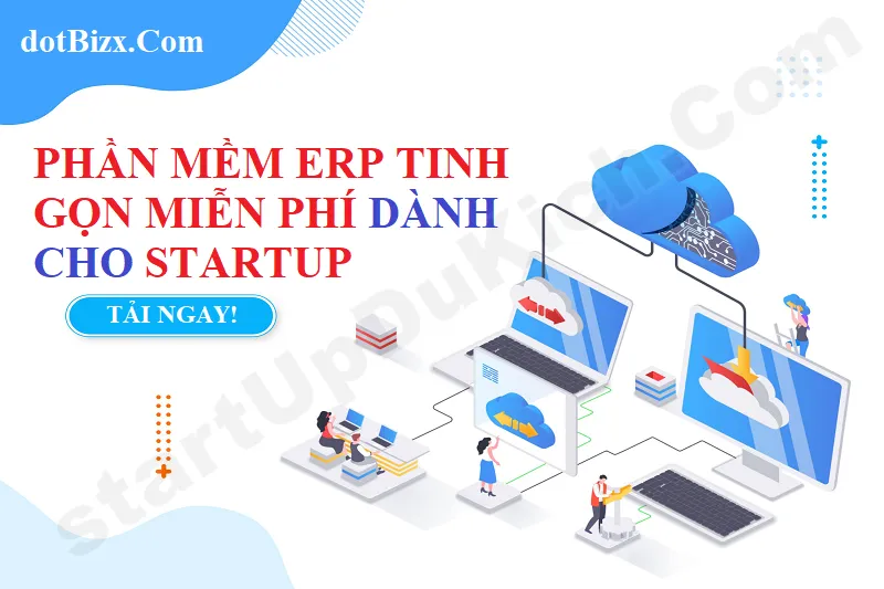 Phần mềm ERP tinh gọn miễn phí dành cho Startup