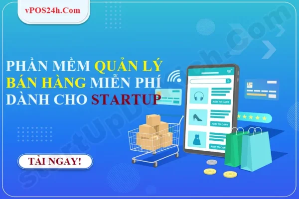Phần mềm quản lý bán hàng miễn phí dành cho Startup