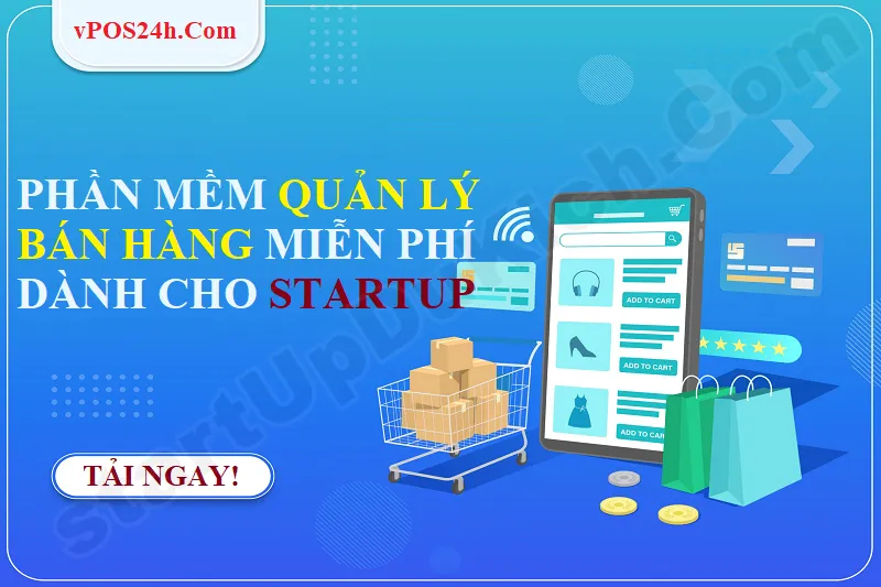 Phần mềm quản lý bán hàng miễn phí dành cho Startup