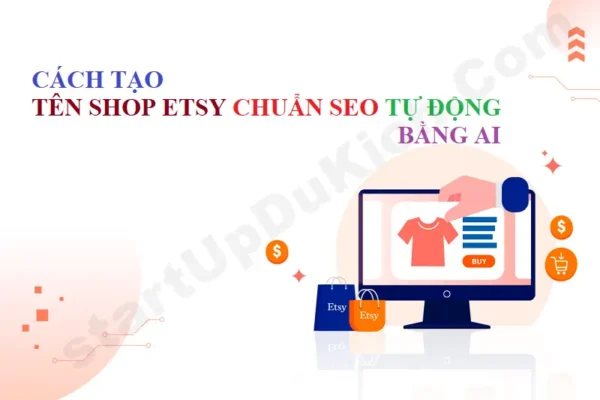 Cách tạo Tên Shop Etsy chuẩn SEO tự động bằng AI