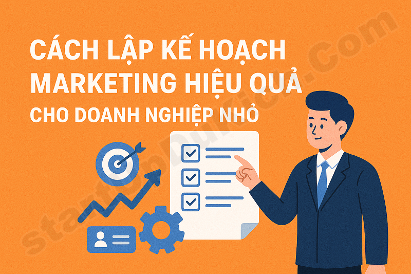 Cách lập kế hoạch marketing hiệu quả cho doanh nghiệp nhỏ