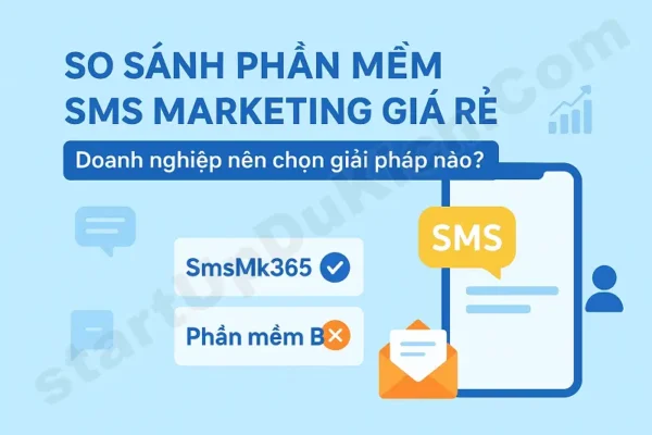 So sánh phần mềm SMS Marketing giá rẻ – Doanh nghiệp nên chọn giải pháp nào?