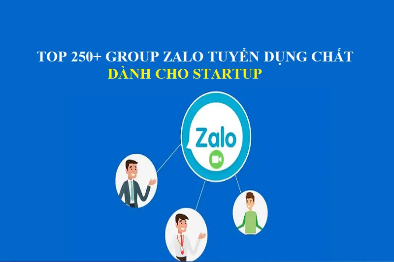 Top 250+ group zalo tuyển dụng chất dành cho startup