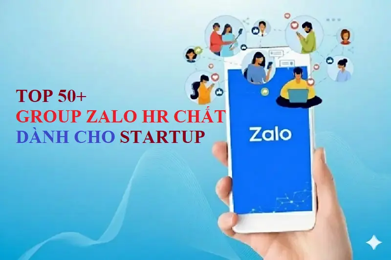 Top 50+ Group Zalo HR chất dành cho Startup