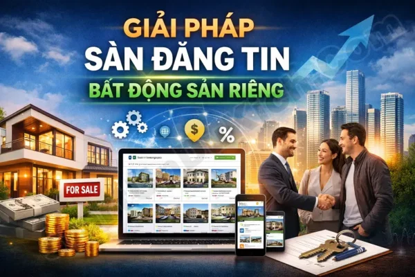 Giải Pháp Sàn Đăng Tin Bất Động Sản Riêng