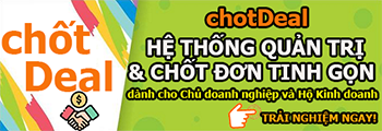 chotDeal - Hệ thống quản trị và Chốt đơn tinh gọn