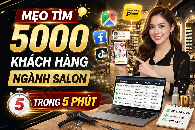 Mẹo tìm 5000 khách hàng ngành Salon trong 5 phút