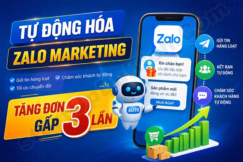 Tự động hóa Zalo Marketing: Tăng đơn gấp 3 lần